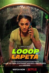 Download Looop Lapeta (2022) Hindi Netflix Movie WEB – DL || 480p [430MB]  || 720p [1GB] || 1080p [4.7GB]